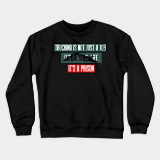 Trucking is Not Just a Job Crewneck Sweatshirt